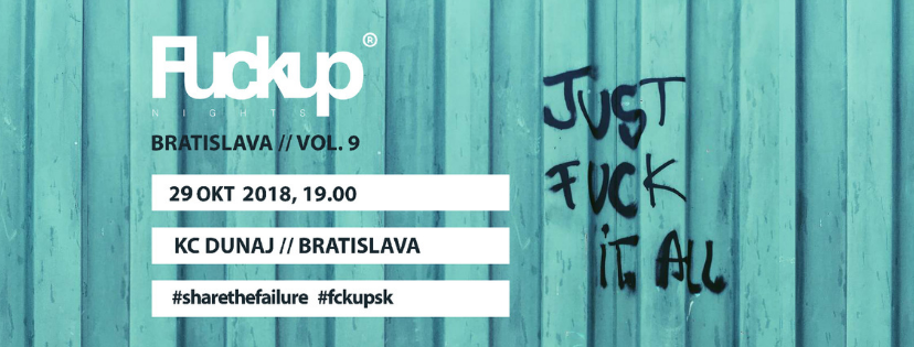 Fuckup Night Bratislava Vol. 9 // 29.10.2018